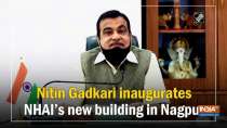 Nitin Gadkari inaugurates NHAI