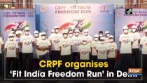 CRPF organises 'Fit India Freedom Run' in Delhi