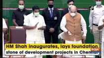 HM Amit Shah inaugurates, lays foundation stone of development projects in Chennai
