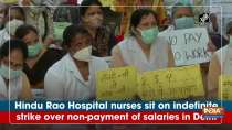 Hindu Rao Hospital nurses sit on indefinite strike over non-payment of salaries in Delhi