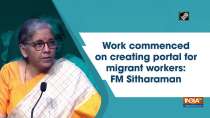 Work commenced on creating portal for migrant workers: FM Sitharaman