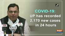 COVID-19: UP has recorded 2,170 new cases in 24 hours
