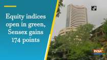 Equity indices open in green, Sensex gains 174 points