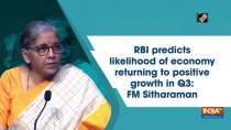 RBI predicts likelihood of economy returning to positive growth in Q3: FM Sitharaman
