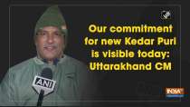 Our commitment for new Kedar Puri is visible today: Uttarakhand CM