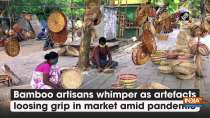 Bamboo artisans whimper as artefacts loosing grip in market amid pandemic