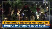 Illuminated bicycles on round in Nagpur to promote good health