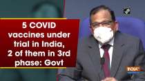 5 COVID vaccines under trial in India, 2 of them in 3rd phase: Govt