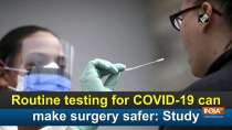 Routine testing for COVID-19 can make surgery safer: Study