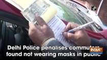 Delhi Police penalises commuters found not wearing masks in public