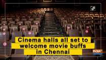 Cinema halls all set to welcome movie buffs in Chennai