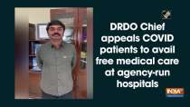 DRDO Chief appeals COVID patients to avail free medical care at agency-run hospitals