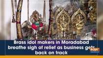 Brass idol makers in Moradabad breathe sigh of relief as business gets back on track