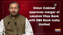 Union Cabinet approves merger of Lakshmi Vilas Bank with DBS Bank India Limited
