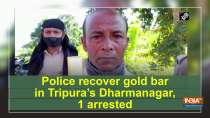 Police recover gold bar in Tripura
