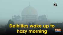 Delhiites wake up to hazy morning