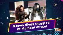 B-town divas snapped at Mumbai airport