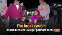Fire breaks out in Assam Medical College, patients shifted
