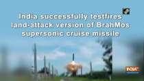 India successfully testfires land-attack version of BrahMos supersonic cruise missile