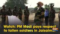 Watch: PM Modi pays respect to fallen soldiers in Jaisalmer