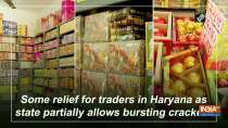 Some relief for traders in Haryana as state partially allows bursting crackers