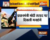 Prime Minister Modi to celebrate Diwali with Army jawans