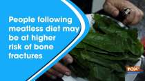People following meatless diet may be at higher risk of bone fractures