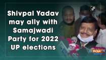 Shivpal Yadav may ally with Samajwadi Party for 2022 UP elections