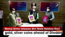 Manoj Sinha releases Shri Mata Vaishno Devi gold, silver coins ahead of Diwali