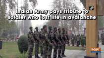Indian Army pays tribute to soldier who lost life in avalanche