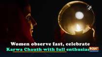 Women observe fast, celebrate Karwa Chauth with full enthusiasm
