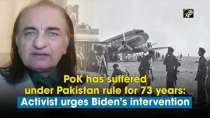 PoK has suffered under Pakistan rule for 73 years: activist urges Biden