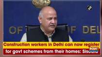 Construction workers in Delhi can now register for govt schemes from their homes: Sisodia