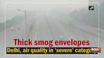 Thick smog envelopes Delhi, air quality in 