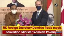 UK Foreign Secretary Dominic Raab meets Education Minister Ramesh Pokhriyal