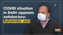 COVID situation in Delhi appears satisfactory: Satyendar Jain