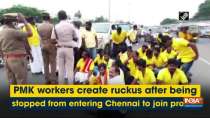 PMK workers create ruckus after being stopped from entering Chennai to join protest