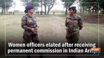 Women officers elated after receiving permanent commission in Indian Army