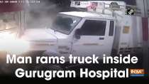 Man rams truck inside Gurugram Hospital