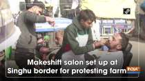 Makeshift salon set up at Singhu border for protesting farmers