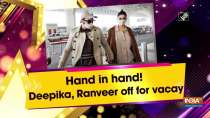 Hand in hand! Deepika, Ranveer off for vacay
