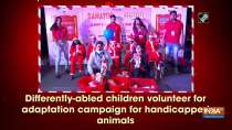 Differently-abled children volunteer for adaptation campaign for handicapped animals