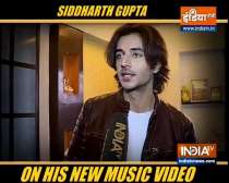Siddharth Gupta talks about his new music video