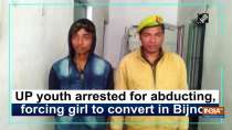 UP youth arrested for abducting, forcing girl to convert in Bijnor