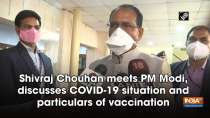 MP CM Shivraj Chouhan meets PM Modi, discusses COVID-19 situation and particulars of vaccination