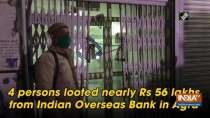 4 persons looted nearly Rs 56 lakhs from Indian Overseas Bank in Agra