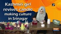 Kashmiri girl revives candle making culture in Srinagar