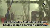 BSF eliminates 2 intruders at Attari border, search operation underway