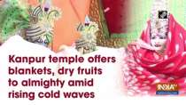 Kanpur temple offers blankets, dry fruits to almighty amid rising cold waves