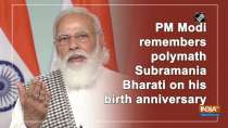 PM Modi remembers polymath Subramania Bharati on his birth anniversary